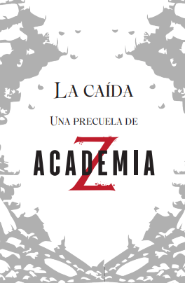 La caída. Una precuela de Academia Z