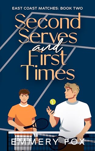 Second Serves and First Times (East Coast Matches #2)