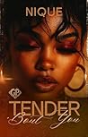 Tender Bout You