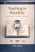 Teaching in Arabic - A Fiel...