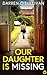 Our Daughter is Missing: A ...