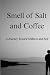 Smell of Salt and Coffee: A...