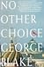 No Other Choice: An Autobio...