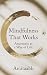 Mindfulness That Works by Amitaabh Rajput
