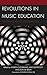 Revolutions in Music Educat...