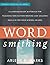 Wordsmithing: Classroom Ready Materials for Teaching Nonfiction Writing and Analysis Skills in the High School Grades (Literacy: Made for All)