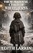 The Workhouse Child Of Whitechapel by Edith Larkin