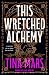 This Wretched Alchemy (Ruin...