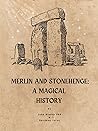 Merlin and Stonehenge: A Magical History