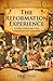 The Reformation Experience:...