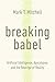 Breaking Babel by Mark T. Mitchell
