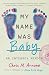 My Name Was Baby: An Intersex Memoir