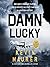 Damn Lucky: One Man's Courage During the Bloodiest Military Campaign in Aviation History