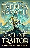 Call Me Traitor by Everina Maxwell