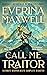 Call Me Traitor by Everina Maxwell
