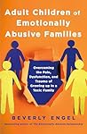 Adult Children of Emotionally Abusive Families by Beverly Engel