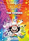 Science Comics: The Senses: Signals and Stimuli