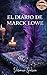 El diario de Marck Lowe : El diario que desvela un amor peligroso y obsesivo (Spanish Edition)