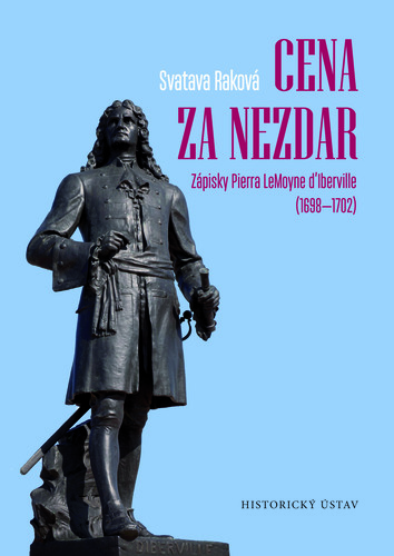 Cena za nezdar: Zápisky Pierra LeMoyne d’Iberville (1698–1702)