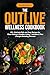 The Outlive Wellness Cookbook by Farrah Ellison