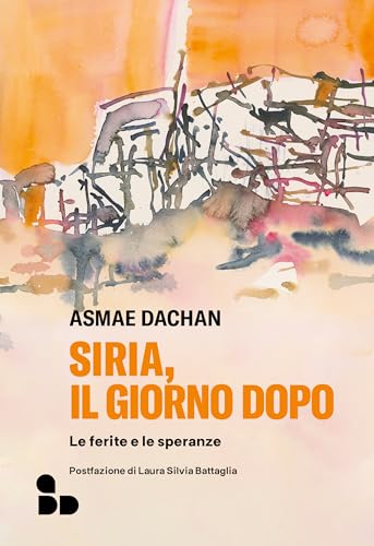 Siria, il giorno dopo: Le ferite e le speranze (Italian Edition)