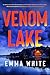 Venom Lake: A Novel
