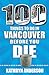 100 Things to Do in Vancouv...