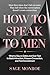 How to Speak to Men: What t...