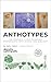 Anthotypes: The Complete Gu...