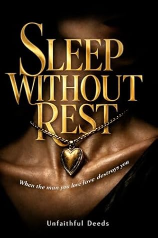 Sleep Without Rest: When the man you love destroys you