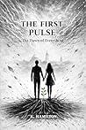 The First Pulse : The Dawn of Everything