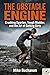 The Obstacle Engine: Crushing Spartan, Tough Mudder, and the Art of Getting Dirty (The Hybrid Engine Series Book 7)