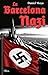 La Barcelona Nazi: Històries fascinants sobre les peripècies dels jerarques del III Reich a casa nostra