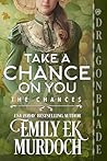 Take a Chance on You by Emily E.K. Murdoch