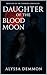 The Daughter of the Blood Moon