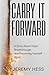 Carry It Forward : A Story About Hope, Breakthrough, and Becoming Yourself Again