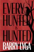Every Hunter Is Hunted