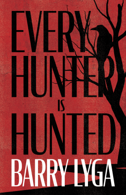 Every Hunter Is Hunted