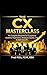 The CX Masterclass: The Com...