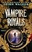 Vampire Royals 7: The Upris...
