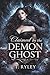 Claimed By The Demon Ghost:...