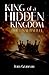 King of a Hidden Kingdom: T...