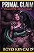 Primal Claim: The Complete ...