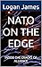 NATO ON THE EDGE: INSIDE TH...