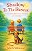 Shadow to the Rescue: A Lov...