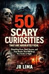 50 Scary Curiosit...