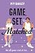 Game, Set, Matched