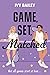 Game, Set, Matched: A Tennis-Inspired Enemies-to-Lovers Sports Romance for Teens