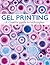 Gel Printing: A Creative Gu...