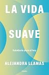 La vida suave: Sa...